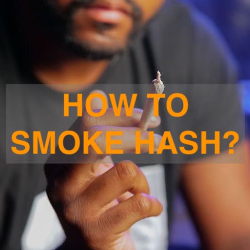 How to smoke Hash?